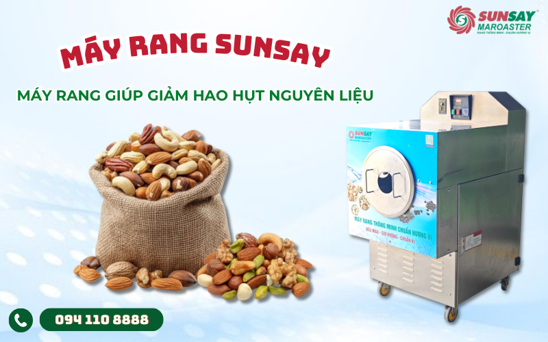 Máy rang giúp giảm hao hụt nguyên liệu